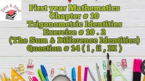 First Year Maths|| Exercise # 10.2|| Question # 14 ( i ,ii ,iii )(The sum and difference Identities)