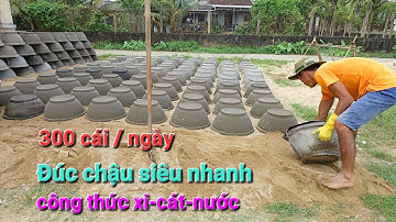 Cận cảnh đúc chậu siêu nhanh 300/ngày, công thức cát-xi-nước, chậu thành phẩm siêu láng