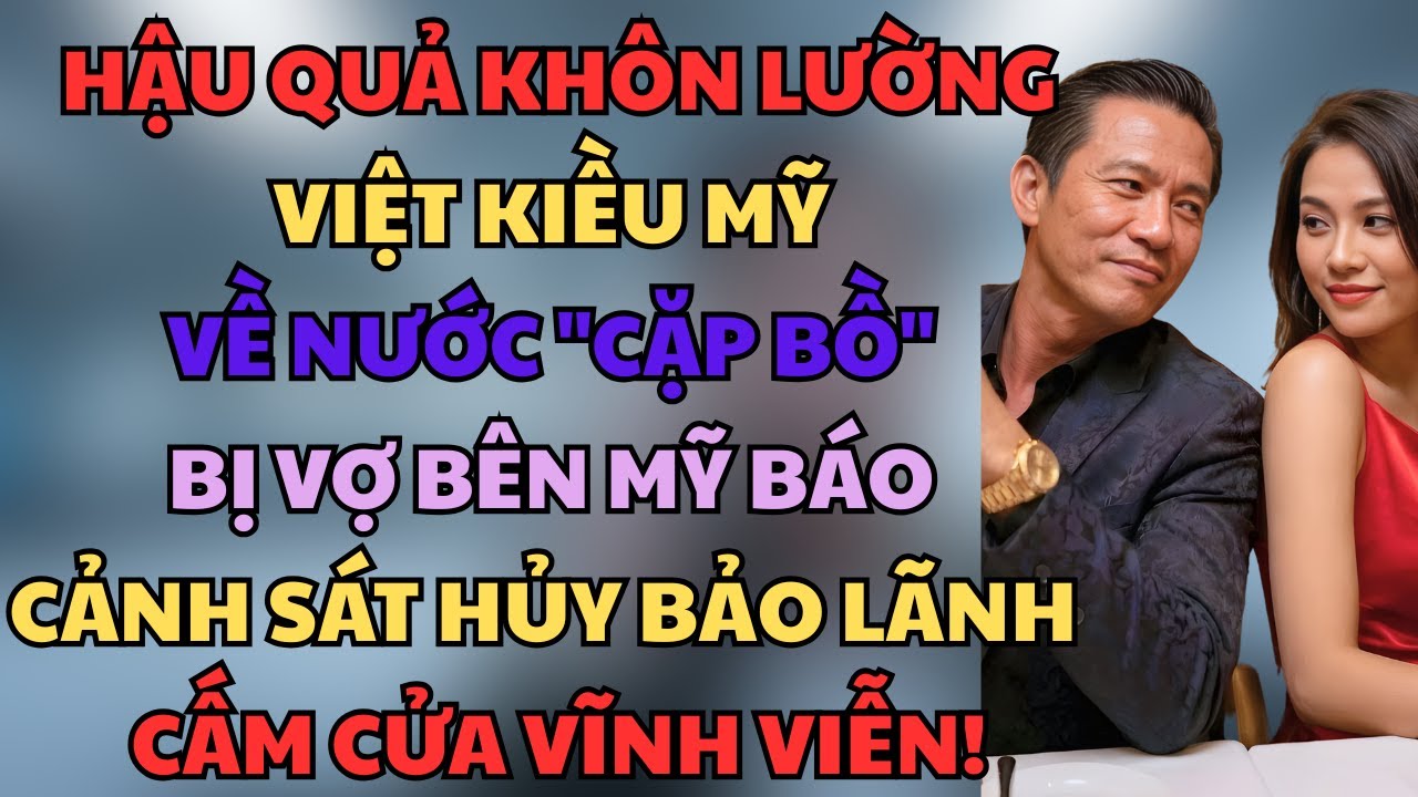 HẬU QUẢ KHÔN LƯỜNG: Việt Kiều Về Nước 