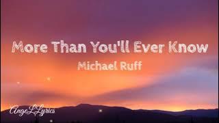 More Than You'll Ever Know Lyrics Michael Ruff