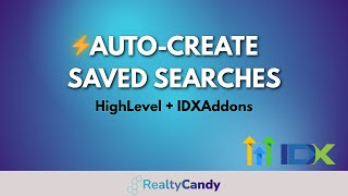 How to Auto-Create Saved Searches for IDX Leads with IDX Broker & High Level