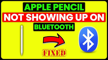 How To Fix Apple Pencil Not Showing Up On Bluetooth (Step-By-Step Guide To Troubleshoot The Issue)