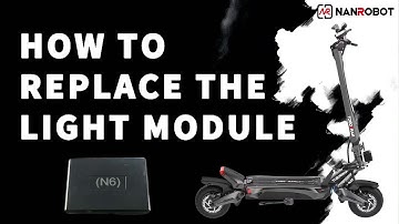 How To Replace the Light Module - Nanrobot Replacement Guide