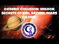  cosmic cazimi collision unlocking secrets of the sun  mars  saturn 