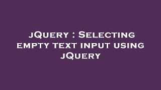 jQuery : Selecting empty text input using jQuery