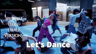Lee Chae Yeon ~Let's Dance (Male Version)
