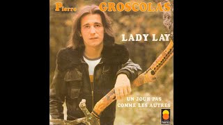 Pierre Groscolas – Lady Lay (Мари́-Эле́н Демонжо́ (Фр. Marie-Hélène Demongeot)