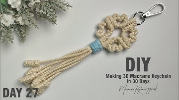 Day 27 | Making 30 Macrame Keychains in 30 Days | Macrame Keychain Tutorial