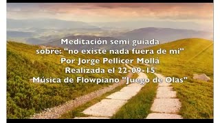 Meditación: No existe nada fuera de Ti.