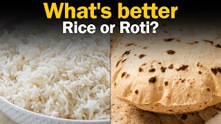 What's Better For Your Health: Rice Or Chapati? Fit Tak