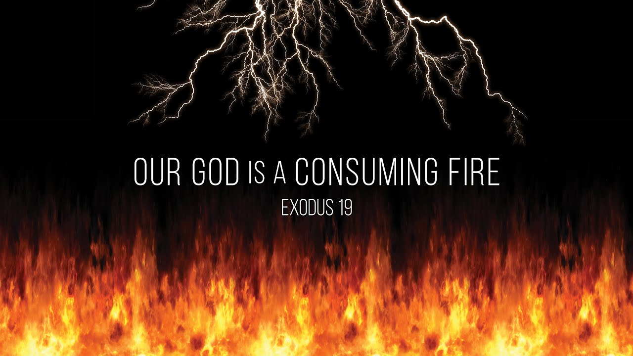 I Need You God Consumed By Fire Our God is a Consuming Fire Pt.2 // Exodus 19 - YouTube