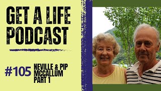 Get A Life Podcast Ep. 105 with guest Neville McCallum Part 1