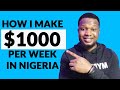 How to Make Money Online in Nigeria 2022 (I Make $1000 PER WEEK in Nigeria)