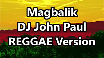 Magbalik - Callalily ft DJ John Paul REGGAE Version