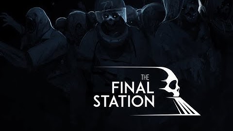 The Final Station - PC - Review
