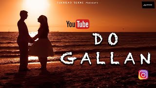 Do Gallan - Sukhraj Sukhi ( Cover Song HD Video ) | Garry Sandhu | New Punjabi Romantic Song 2022