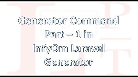 Generator Commands in InfyOm Laravel Generator