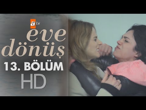 Eve Dönüş 13. Bölüm