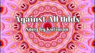 Against All Odds - Song by Kutiman