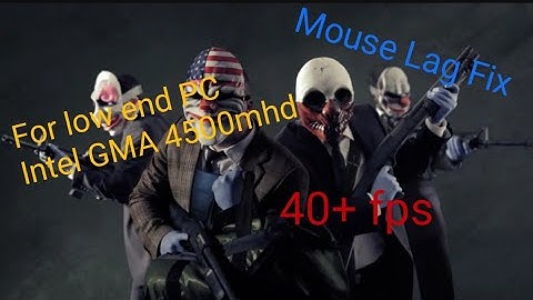 How to fix mouse lag on payday the heist
