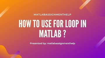 How to Use For Loop in MATLAB With Examples