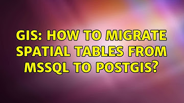 GIS: How to migrate spatial tables from MSSQL to PostGIS? (2 Solutions!!)