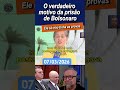 O verdadeiro motivo da prisão de Bolsonaro começa a aparecer