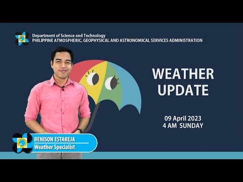 Public Weather Forecast issued at 4:00 AM | April 09, 2023