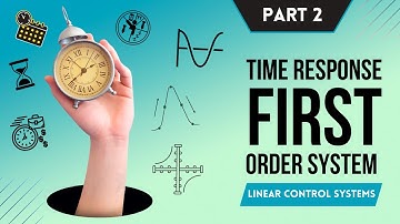 Time Response - First Order System, Part 2