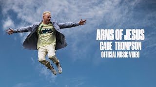 Video thumbnail of "Cade Thompson - Arms of Jesus (Official Music Video)"