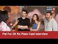 Pal Pal Dil Ke Paas Cast Interview | Sunny Deol | Karan Deol | Sahher Bambba