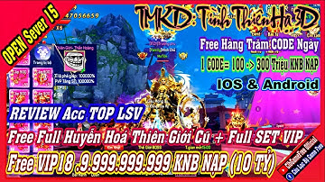 《MobileGame》Tình Thiên Hạ 3D VH - Free VIP18 + 9.999 TỶ KNB NẠP + - IOS & Android #2480