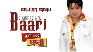Balkar Sidhu | Chubare Wali Baari | Juke boke | Goyal Music