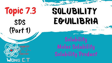 Solubility Equilibria (Solubility | Molar Solubility | Ksp) - SDS SK015 Topic 7.3 [Part 1]