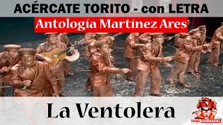 Miniatura de vídeo de "ACÉRCATE TORITO, LA VENTOLERA – con LETRA – Comparsa de Antonio Martínez Ares #CarnavalDeCadiz"