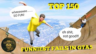 TOP 150 FUNNIEST FAILS IN GTA 5 / GTA 5 FAILS/ GTA 5 FUNNY MOMENTS