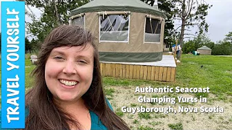Authentic Seacoast Glamping Yurts in Guysborough, Nova Scotia