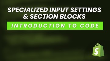 Specialized Input settings & Shopify section blocks