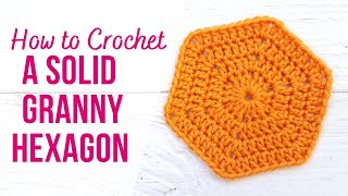 How to Crochet a Solid Granny Hexagon | EASY for Beginners | US TERMS