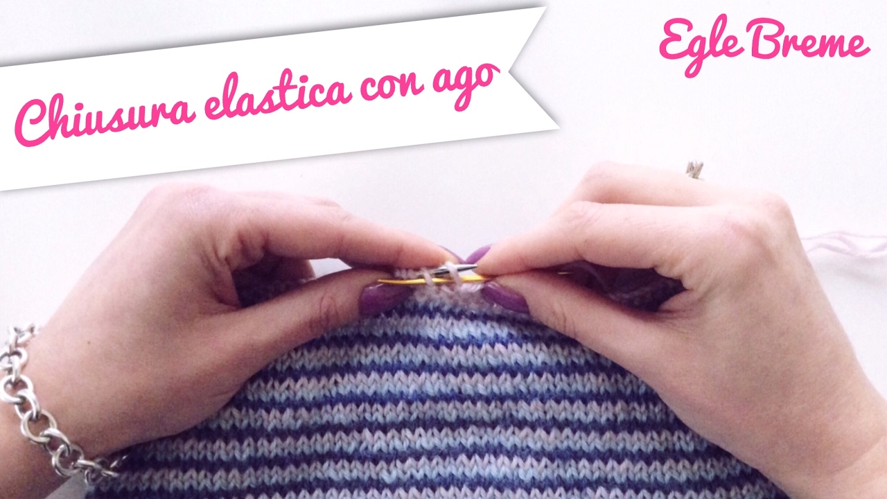 Chiusura maglie elastica con ago - YouTube