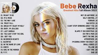 Best Songs Of BebeRexha ~ BebeRexha Greatest Hits Full Album 2022 - Best Songs Of BebeRexha