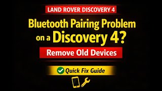 Bluetooth Pairing Problem on Discovery 4? Remove Old Devices