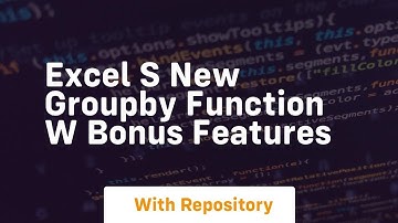 excel s new groupby function w bonus features