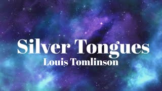 Louis Tomlinson - Silver Tongues (Lyrics)