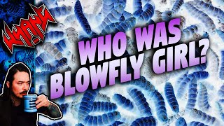 Who Was Blowfly Girl? - Tales From the Internet