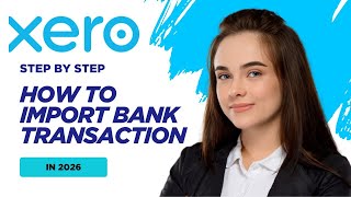 How to Import Bank Transactions into Xero in 2026