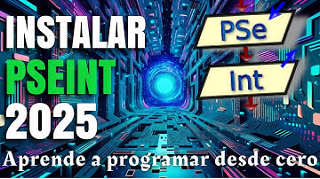 08 - Descarga e Instalación PSeInt 2025 - Curso de programación basica PseInt 2025 🚀💪