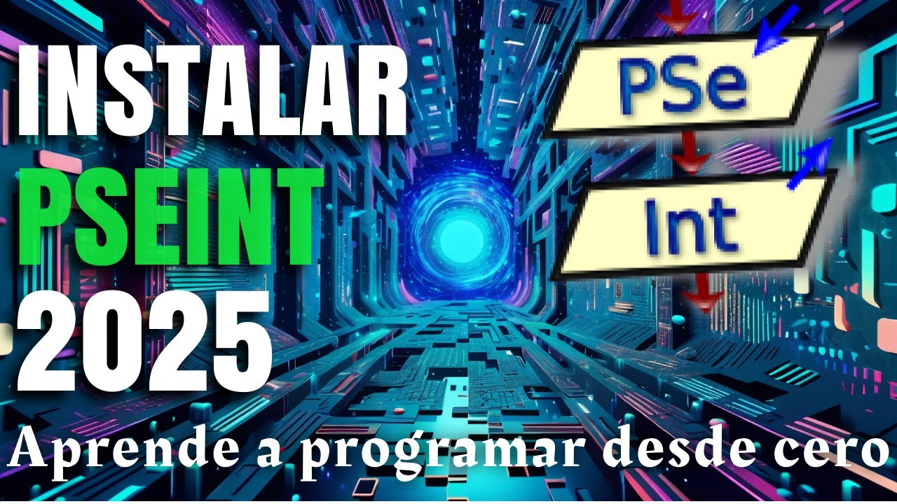 08 - Descarga e Instalación PSeInt 2025 - Curso de programación basica ...