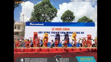 Tổ chức lễ khởi công chuyên nghiệp tại Long An | Lễ khởi công Sacombank Long An