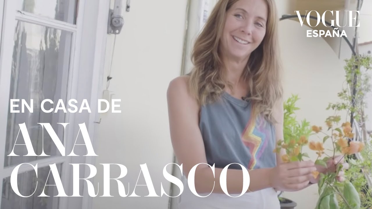 En casa de Ana Carrasco | En casa de | VOGUE España